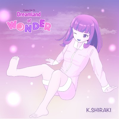 アルバム/Fusion Vol. 3: Dreamland of Wonder/K.Shiraki
