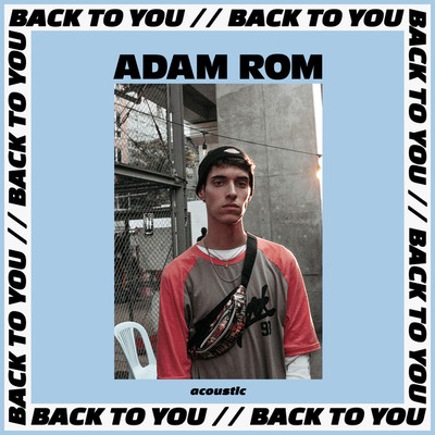 Back To You (Acoustic)/Adam Rom