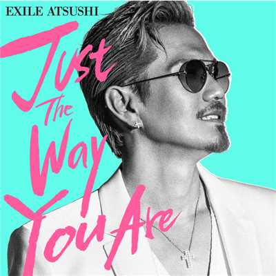 アルバム/Just The Way You Are/EXILE ATSUSHI