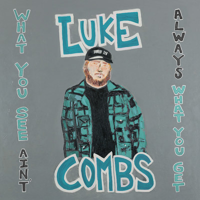 アルバム/What You See Ain't Always What You Get (Deluxe Edition)/Luke Combs