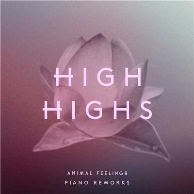 Animal Feelings Piano Reworks/HIGH HIGHS