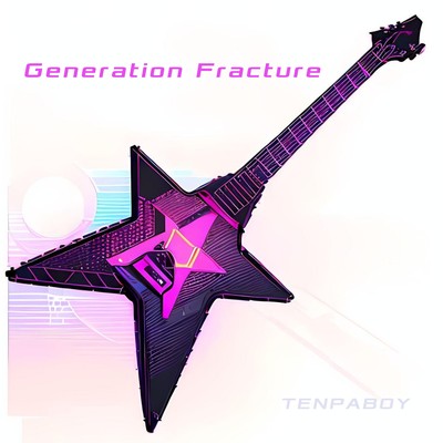 シングル/Generation Fracture/TENPABOY