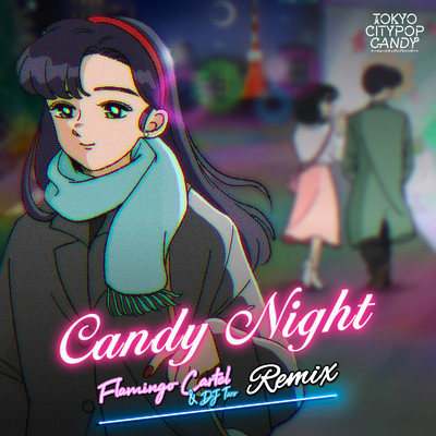 Candy Night (Flamingo Cartel & DJ TARO Remixx)/TOKYO CITYPOP CANDY