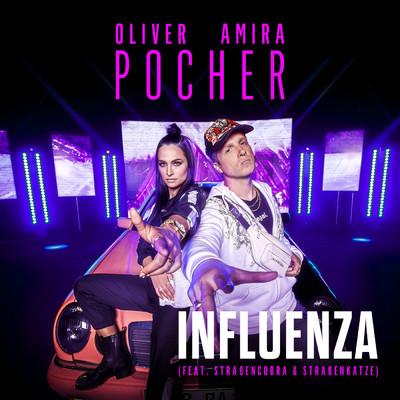 Influenza (featuring Strassencobra, Strassenkatze)/Oliver Pocher／Amira Pocher