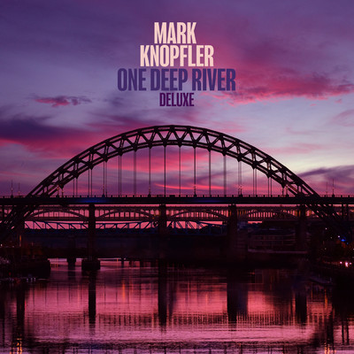 アルバム/One Deep River (Deluxe)/Mark Knopfler