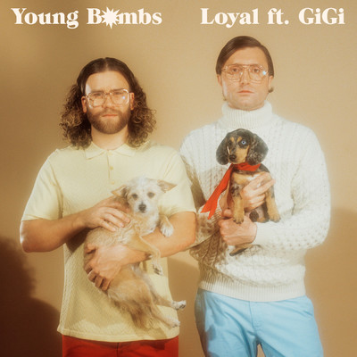 シングル/Loyal (featuring GiGi)/Young Bombs