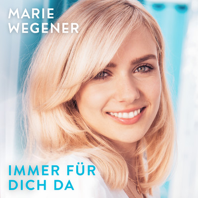 シングル/Immer fur dich da/Marie Wegener