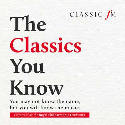 アルバム/The Classics You Know/ロイヤル・フィルハーモニー管弦楽団