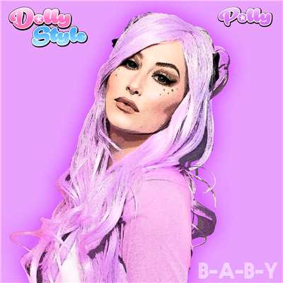 アルバム/B-A-B-Y (featuring Polly)/Dolly Style