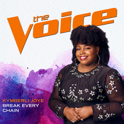 シングル/Break Every Chain (The Voice Performance)/Kymberli Joye