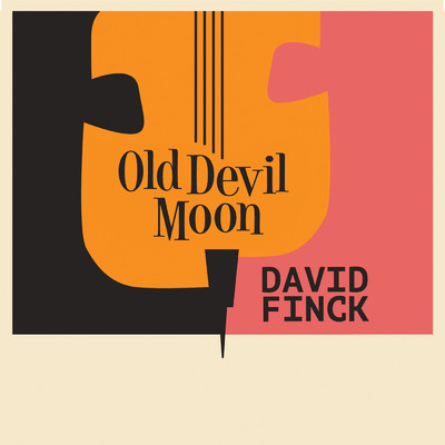 Old Devil Moon/デヴィッド・フィンク