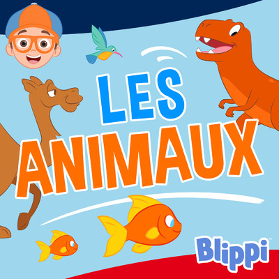 アルバム/Les animaux/Blippi en Francais