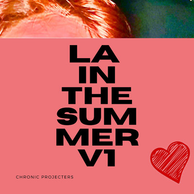 シングル/LA in the Summer V1/Chronic Projecters