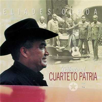 Tributo Al Cuarteto Patria/El Cuarteto Patria／Eliades Ochoa