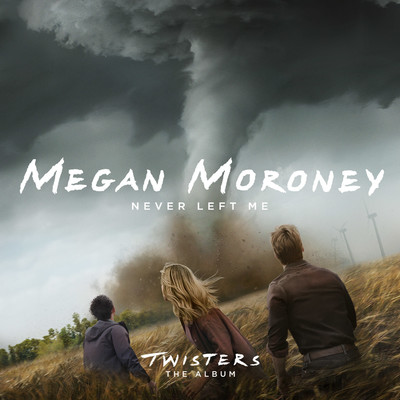 Never Left Me (From Twisters: The Album)/Megan Moroney