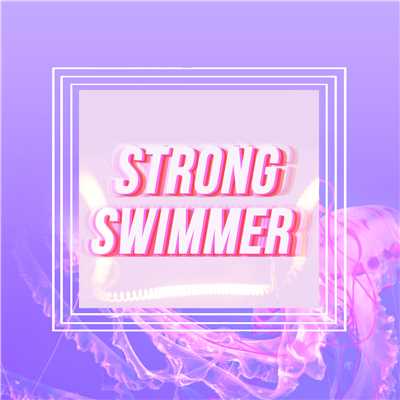 Strong Swimmer/Vistas