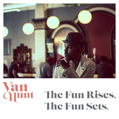 アルバム/The Fun Rises, the Fun Sets./Van Hunt