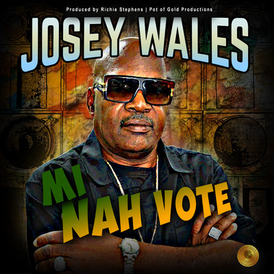 シングル/Mi Nah Vote/Josey Wales