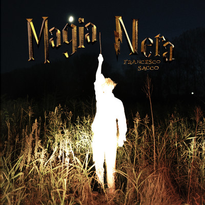 シングル/Magia Nera/Francesco Sacco