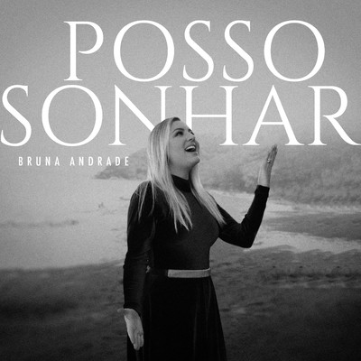 Posso Sonhar/Bruna Andrade