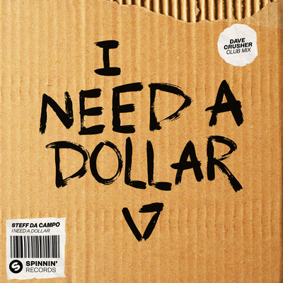 シングル/I Need A Dollar (Dave Crusher Club Mix)/Steff da Campo