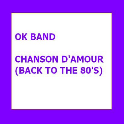 シングル/Chanzon d'amour (Back to the 80's)/OK Band