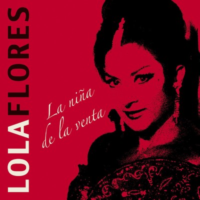 La Nina de la Venta/Lola Flores