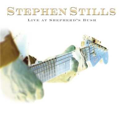 アルバム/Live At Shepherd's Bush/Stephen Stills
