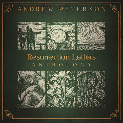 Resurrection Letters Anthology/Andrew Peterson