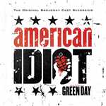 シングル/American Idiot (Feat. John Gallagher Jr., Stark Sands, Michael Esper, Rebecca Naomi Jones, Christina Sajous, Mary Faber, Tony Vincent, Company)/Green Day