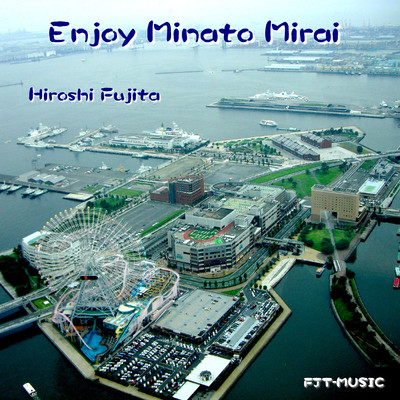 Enjoy Minato Mirai/藤田 浩