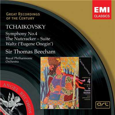 アルバム/Tchaikovsky: Symphony No.4 - The Nutcracker Suite - Waltz ('Eugene Onegin')/Sir Thomas Beecham／Royal Philharmonic Orchestra