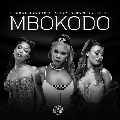 MBOKODO feat.Da Muziqal Chef,Visca/Nicole Elocin／Nia Pearl／Bontle Smith