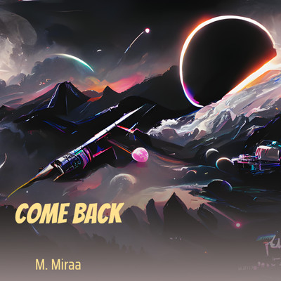 Come back/M. Miraa