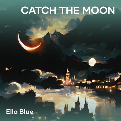 シングル/Catch the Moon/Ella Blue