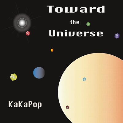 アルバム/Toward the Universe/KaKaPop