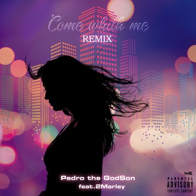 Come with me (feat. 2Marley) [Remix]/Pedro the GodSon