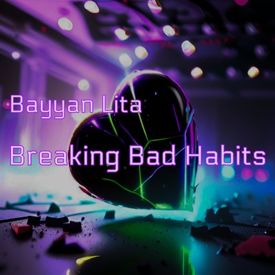 シングル/Breaking Bad Habits/Bayyan Lita