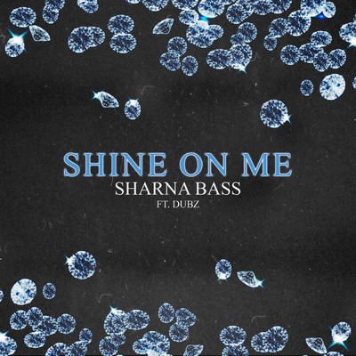 Shine On Me (Explicit)/Sharna Bass／Dubz
