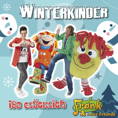 Winterkinder/Isa Glucklich／Frank und seine Freunde