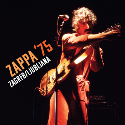 ZAPPA '75: Zagreb／Ljubljana/フランク・ザッパ
