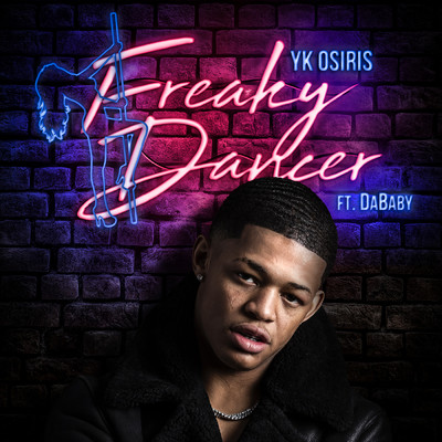 Freaky Dancer (Explicit) (featuring DaBaby)/YK Osiris