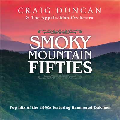 アルバム/Smoky Mountain Fifties/クレイグ・ダンカン／The Appalachian Orchestra