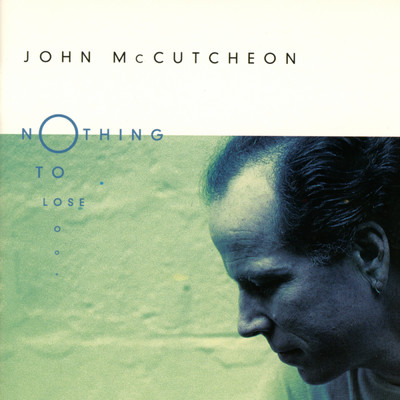 アルバム/Nothing To Lose/John McCutcheon