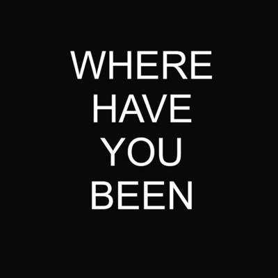 Where Have You Been/BinaryLion