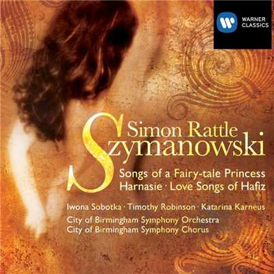 Harnasie, Op.55 (Ballet pantomime in two tableaux), Obraz I: Na hali - Tableau I: In the mountain pasture: II. Scena mimiczna (zaloty) - Mimed scene (courtship)/Sir Simon Rattle／City of Birmingham Orchestra／City of Birmingham Symphony Chorus／Simon Halsey／Iwona Sobotka／Timothy Robinson／Katarina Karneus