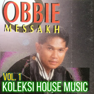 アルバム/Koleksi House Music, Vol. 1/Obbie Messakh
