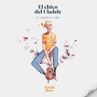 El chico del ukelele (La cancion del libro)/David Rees