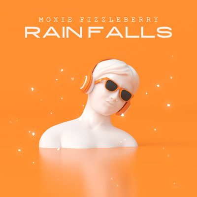 Rain Falls/Moxie Fizzleberry