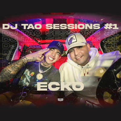 ECKO | DJ TAO TURREO SESSIONS #1/DJ Tao